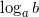 \log_{a}b