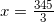 x=\frac{345}{3}