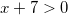 x+7>0