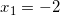 x_1=-2
