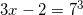 3x-2=7^3