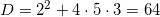 D=2^2+4\cdot 5\cdot 3=64