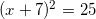 (x+7)^2=25