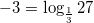 -3=\log_{\frac{1}{3}}27